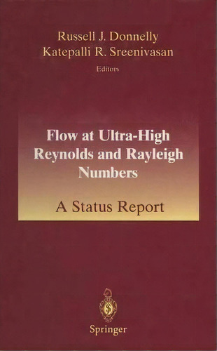 Flow At Ultra-high Reynolds And Rayleigh Numbers, De Russell J. Donnelly. Editorial Springer Verlag New York Inc, Tapa Blanda En Inglés