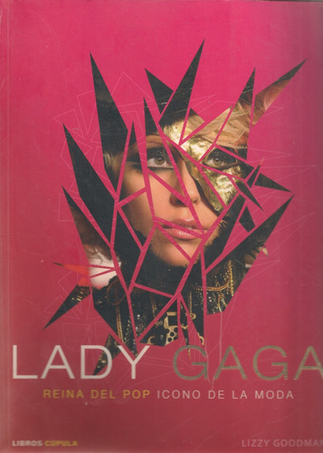 Lady Gaga Reina Del Pop E Icono De La Moda / Lizzy Goodman