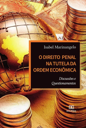 O Direito Pel  Tutela Da Ordem Econômica, De Isabel Maringelo. Editorial Dialética, Tapa Blanda En Portugués, 2021