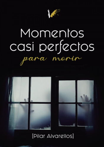 Libro Momentos Casi Perfectos Para Morir