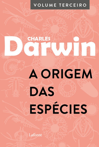 A Origem das Espécies: Volume Terceiro, de Darwin, Charles. Editora Lafonte Ltda, capa mole em português, 2021