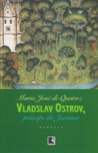 Vladslav Ostrov, Principe Do Juruena, De Maria José De  Queiroz. Editora Record - Grupo Record, Capa Dura Em Português