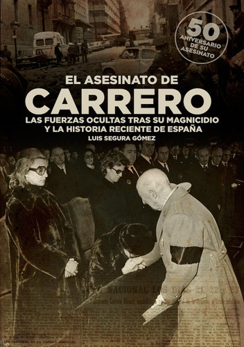 El Asesinato De Carrero - Segura Gómez, Luis  - * 