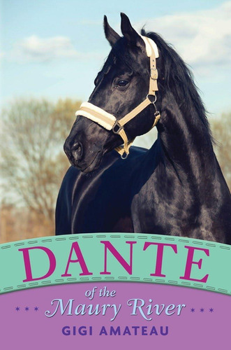 Dante: Horses Of The Maury River Stables, De Amateau, Gigi. Editorial Candlewick, Tapa Blanda En Inglés