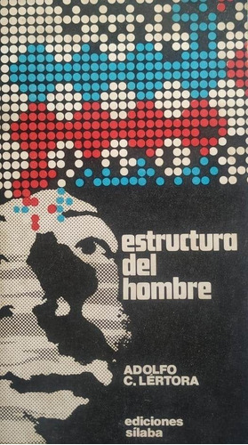 Estructura Del Hombre / Adolfo C. Lertora / Sin Uso /  J9