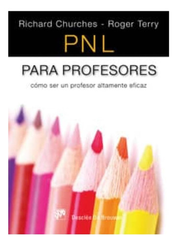 Pnl Para Profesores. Cómo Ser Un Profesor Altamente Eficaz