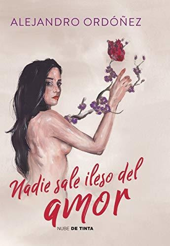 Libro : Nadie Sale Ileso Del Amor / No One Gets Out Of Love