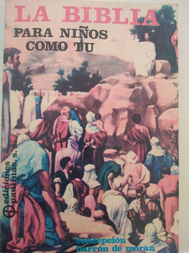 La Biblia Para Niños Como Tu Concepción Barrón Ed. Paulinas