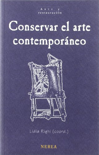 Libro Conservar El Arte Contemporáneo De Lidia Righi Ed: 1