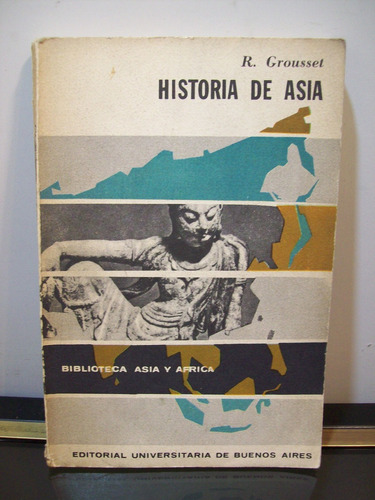 Adp Historia De Asia R. Grousset / Ed Eudeba 1962 Bs. As.