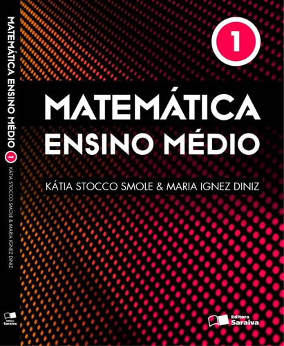 Matemática - Ensino médio - Volume 1, de Smole, Katia Stocco. Série Matemática ensino médio Editora Somos Sistema de Ensino, capa mole em português, 2013