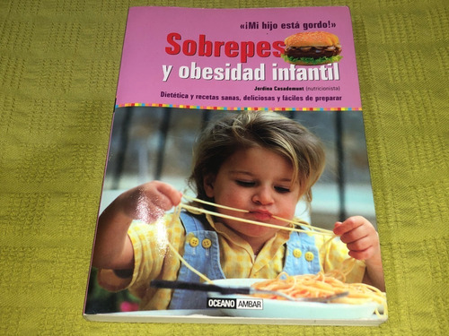 Sobrepeso Y Obesidad Infantil - Jordina Casademunt - Océano