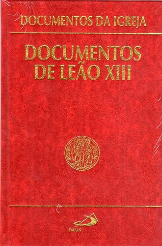 Documentos Da Igreja (vol.12): Documentos De Leão Xiii