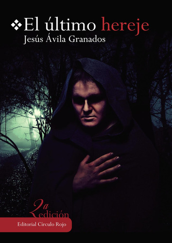 El Último Hereje: No, de Ávila Granados, Jesús.., vol. 1. Grupo Editorial Círculo Rojo SL, tapa pasta blanda, edición 1 en inglés, 2013