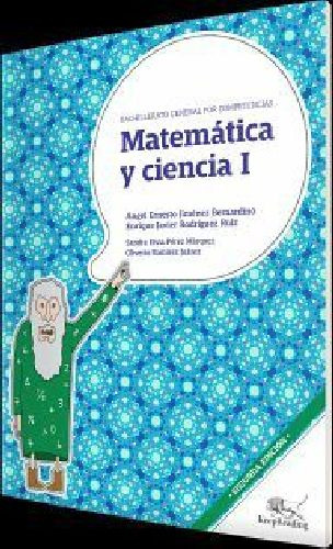Matemática Y Ciencia I 2ed. (bachillerato General/3)