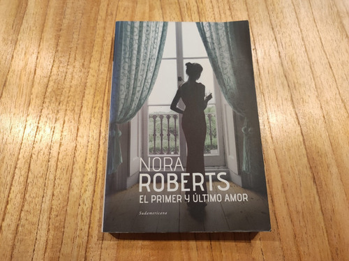El Primer Y Último Amor - Nora Roberts