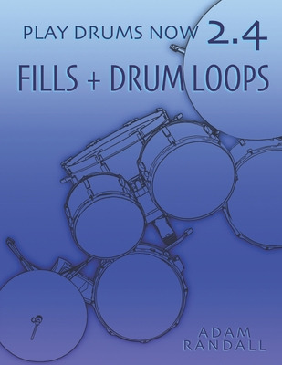 Libro Play Drums Now 2.4: Fills + Drum Loops: Complete Fi...