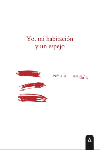 Libro Yo, Mi Habitaciã³n Y Un Espejo - , Arboix, Nã dia