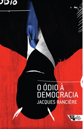 O ódio à democracia, de Jacques Rancière. Editora Jinkings editores associados LTDA-EPP, capa mole em português, 2014