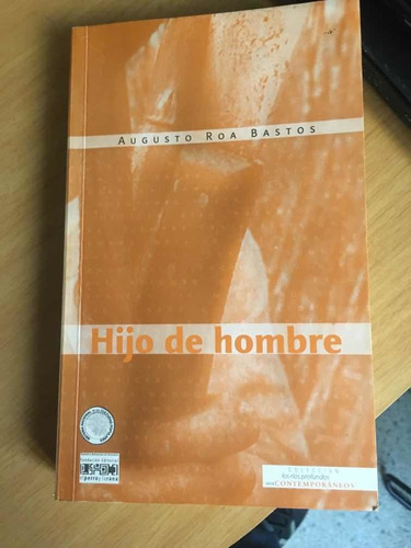 Augusto Roa Bastos, Hijo Del Hombre, Novela