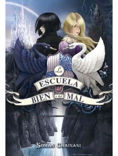 La escuela del bien y del mal, tomo 1 -  Soman Chainani