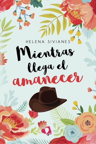 Mientras Llega El Amanecer, De Sivianes , Helena.., Vol. 1.0. Editorial Mil Amores, Tapa Blanda, Edición 1.0 En Español, 2018