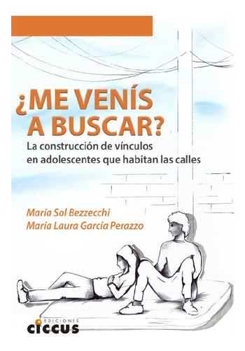 Me Venis A Buscar? - Maria Sol Bezzechi / Garcia Perazzo