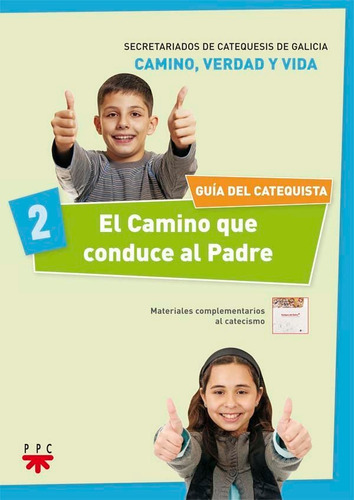 El Camino que conduce al Padre 2. GuÃÂa del catequista, de Secretariados de Catequesis de Galicia,. Editorial PPC EDITORIAL, tapa blanda en español