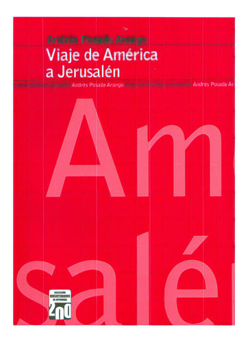 Viaje De América A Jerusalén, De Andrés Posada Arango. 9587200706, Vol. 1. Editorial Editorial U. Eafit, Tapa Blanda, Edición 2010 En Español, 2010