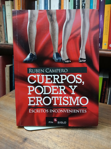 Cuerpos, Poder Y Erotismo - Ruben Campero