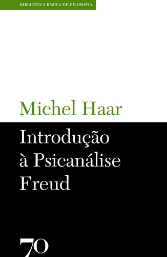 Introdução À Psicanálise Freud ( Michel Haar )
