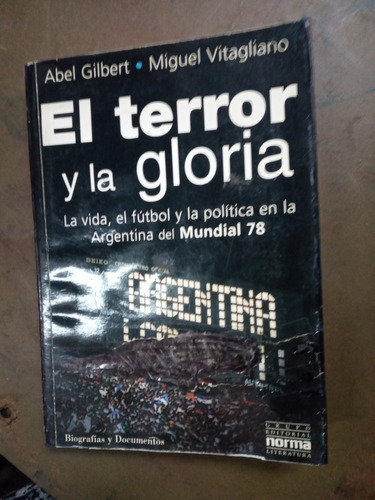 El Terror Y La Gloria. Gilbert/vitagliano (1998/240 Pág).