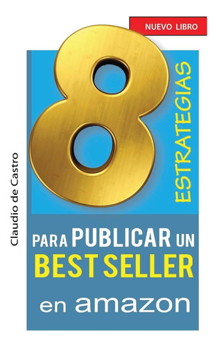 Libro: 8 Estrategias Para Publicar Un Best Seller En Cómo Y