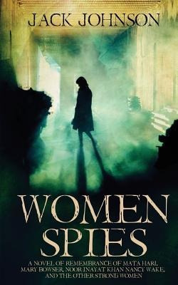 Libro Women Spies : A Novel Of Remembrance Of Mata Hari, ...