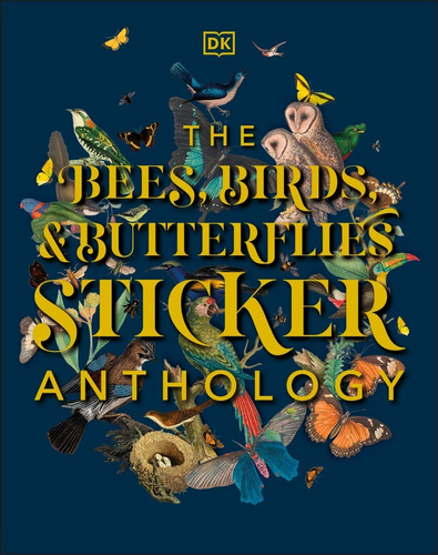 Libro The Bees Birds & Butterflies Sticker Anthology