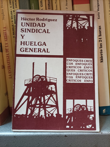 Unidad Sindical Y Huelga General. Héctor Rodríguez 