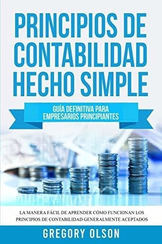 Principios De Contabilidad Hecho Simple Guia..., De Olson, Greg. Editorial Independently Published En Español