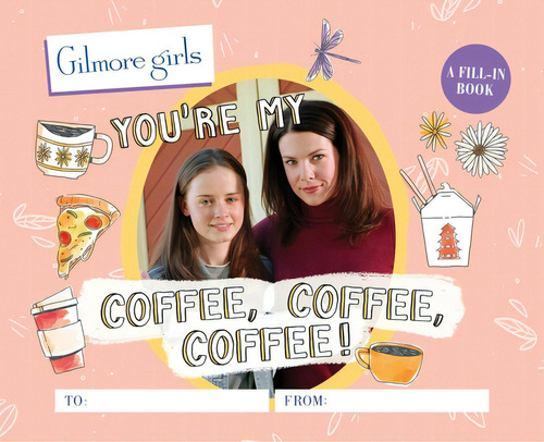 Gilmore Girls: You're My Coffee, Coffee, Coffee! A Fill-in Book, De Morgan, Michelle. Editorial Rp Studio, Tapa Dura En Inglés