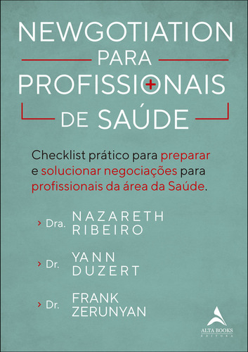 Newgotiation Para Profissionais De Saude: Newgotiation Para Profissionais De Saude, De Zerunyan, Dr. Frank Vram. Editora Alta Books, Capa Mole, Edição 1 Em Português, 2023