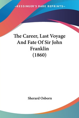 Libro The Career, Last Voyage And Fate Of Sir John Frankl...