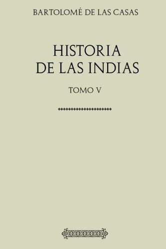 Historia De Las Indias: Tomo V