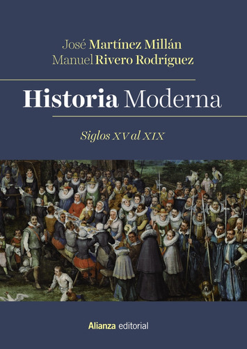 Historia Moderna. Siglos XV al XIX, de Martínez Millán, José. Editorial Alianza, tapa blanda en español, 2021