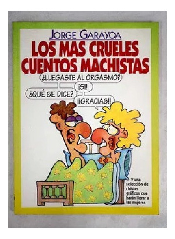 Los Mas Crueles Cuentos Machistas - Jorge Garayoa 1995 O15h