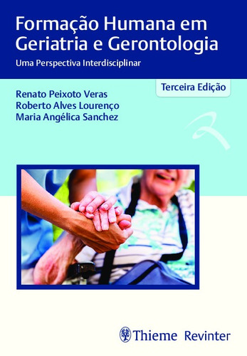 Formação Humana em Geriatria e Gerontologia, de Sanchez, Maria Angélica. Editora Thieme Revinter Publicações Ltda, capa mole em português, 2019