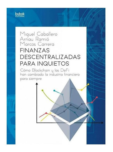 Finanzas Descentralizadas Para Inquietos - Miguel Caballero