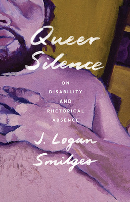 Libro Queer Silence: On Disability And Rhetorical Absence...