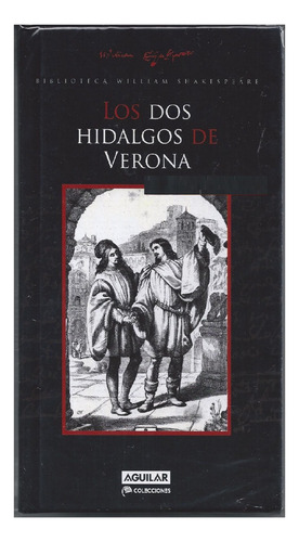Los Dos Hidalgos De Verona, William Shakespeare, Ed. Aguilar