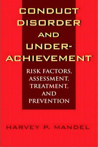 Conduct Disorder And Underachievement, De Harvey P. Mandel. Editorial John Wiley Sons Inc, Tapa Dura En Inglés