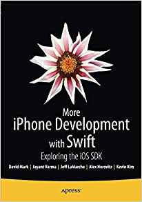More iPhone Development With Swift Exploring The Ios Sdk