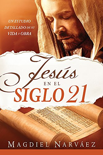 Jesus En El Siglo 21 / Jesus In The 21st Century: Un Estudio
